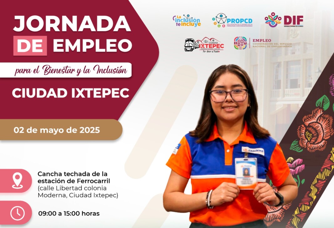 Jornada de Empleo para el Bienestar y la Inclusión llega a Ciudad Ixtepec