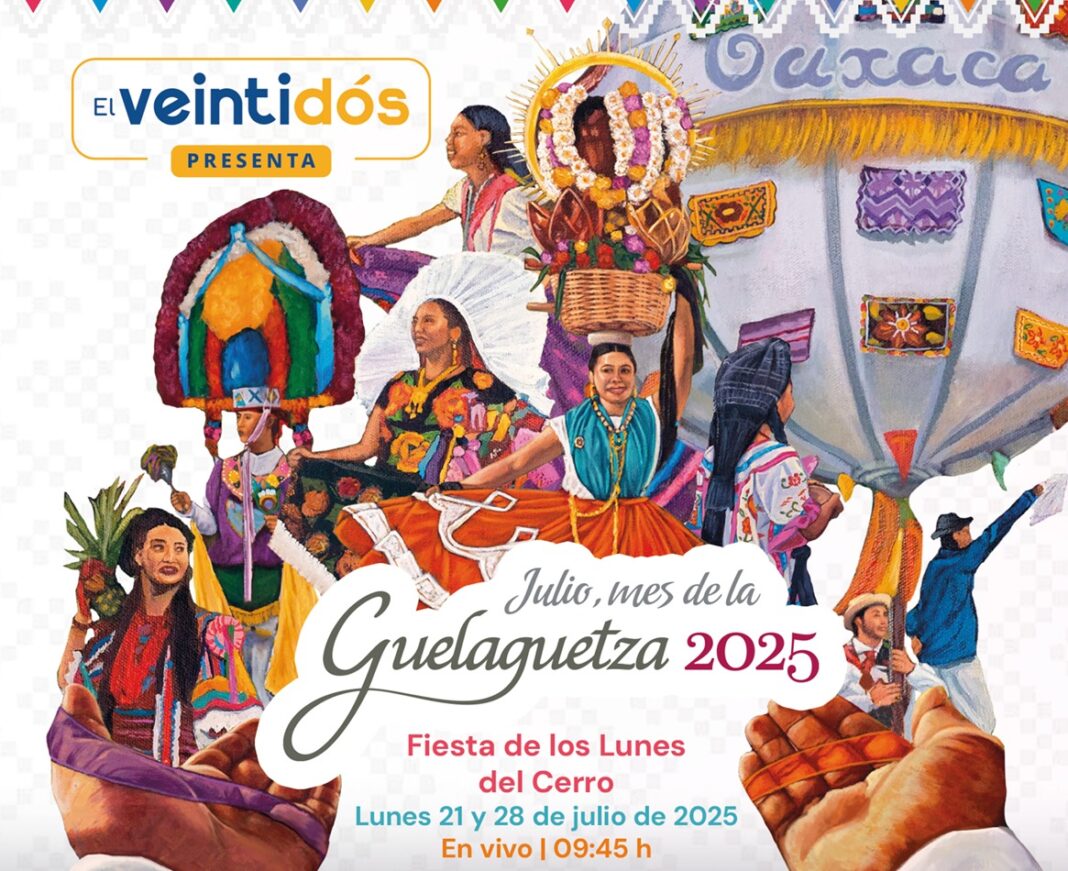 La Guelaguetza 2025 se podrá disfrutar por el Veintidós