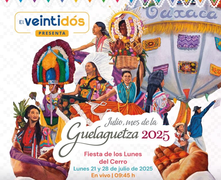 La Guelaguetza 2025 se podrá disfrutar por el Veintidós