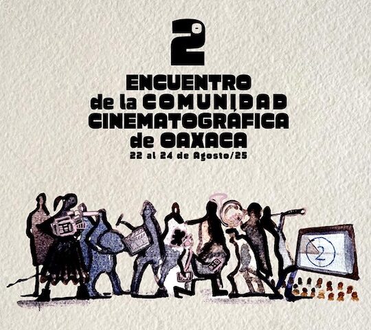 Anuncia el Segundo Encuentro de la Comunidad Cinematográfica Oaxaqueña