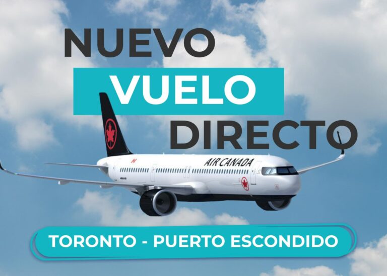 Anuncian nueva ruta aérea internacional a Oaxaca: Toronto-Puerto Escondido