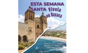 Oaxaca prevé una derrama de mil 117 mdp por Semana Santa