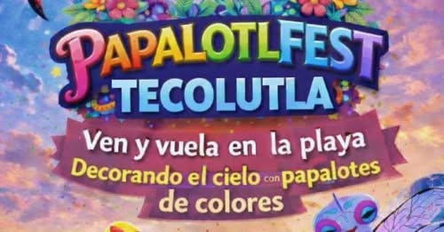 Tecolutla te espera con el ‘PapalotlFest 2026‘